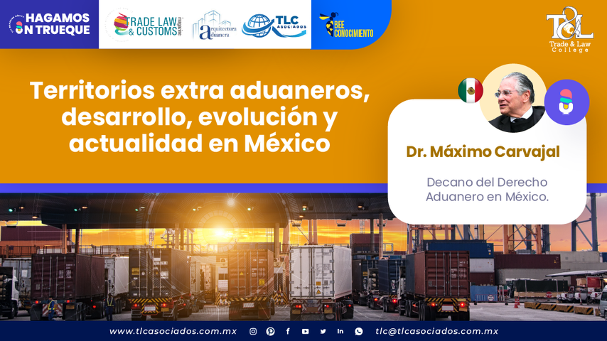 Hagamos un Trueque - Territorios extra aduaneros, desarrollo, evolución y actualidad en México por el Dr. Máximo Carvajal