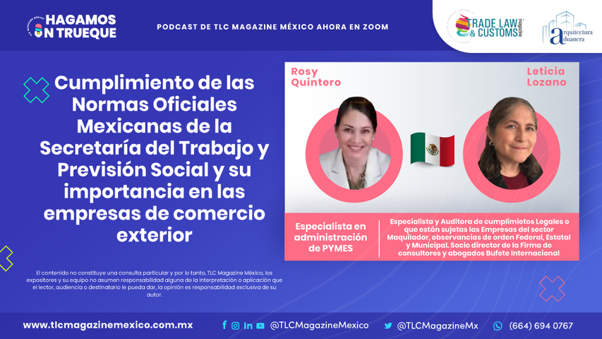Cumplimientos de las Normas Oficiales Mexicanas de la Secretaría del Trabajo y Previsión Social y su importancia en las empresas de comercio exterior con Rosy Quintero y Leticia Lozano