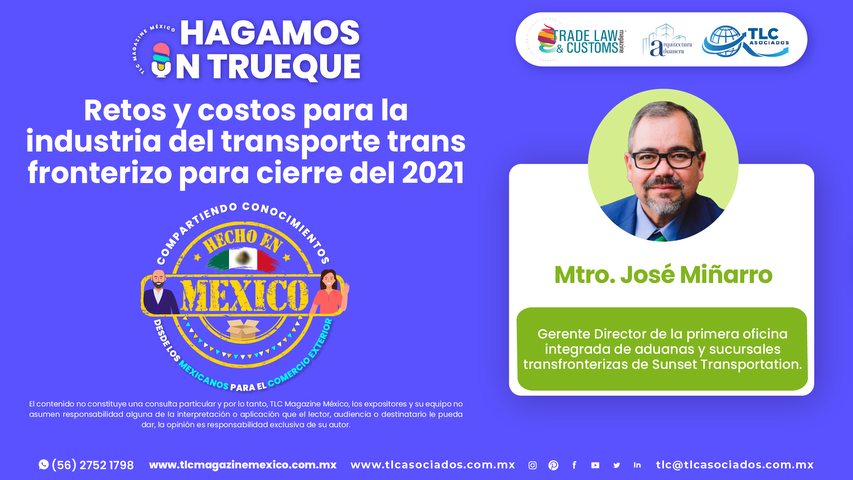 Hagamos un Trueque - Retos y costos para la industria del transporte trans fronterizo para cierre del 2021 por el Mtro. José Miñarro