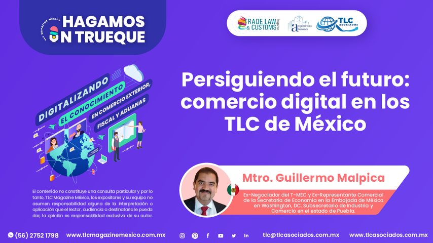 Hagamos un Trueque - Persiguiendo el futuro - comercio digital en los TLC de México por el Mtro. Guillermo Malpica
