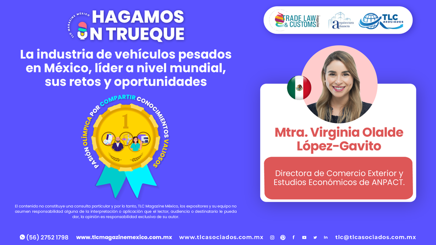 Hagamos un Trueque - La industria de vehículos pesados en México, líder a nivel mundial, sus retos y oportunidades por la Mtra. Virginia Olalde López-Gavito