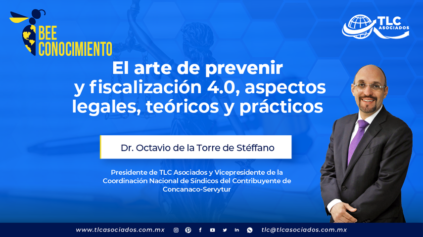 El arte de prevenir y fiscalización 4.0, aspectos, legales, teóricos y prácticos por el Dr. Octavio de la Torre
