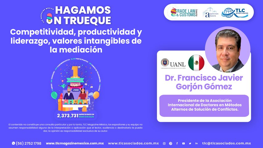 Hagamos un Trueque - Competitividad, productividad y liderazgo, valores intangibles de la mediación por el Dr. Francisco Javier Gorjón Gómez