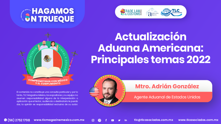 Hagamos un Trueque - Actualización Aduana Americana: Principales temas 2022 por el Mtro. Adrián González