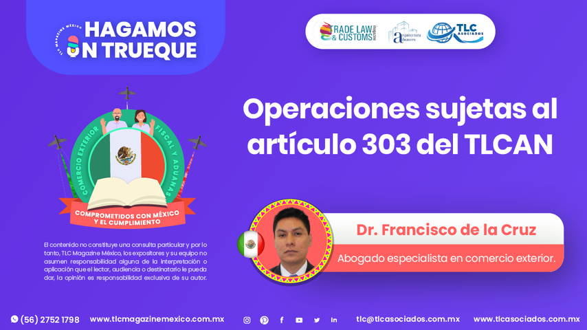 Hagamos un Trueque - Operaciones sujetas al artículo 303 del TLCAN por el Dr. Francisco de la Cruz