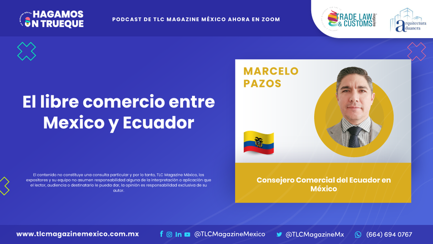 El libre comercio entre México y Ecuador con Marcelo Pazos