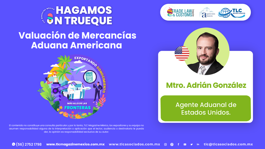 Hagamos un Trueque - Valuación de Mercancías Aduana Americana por el Mtro. Adrián González