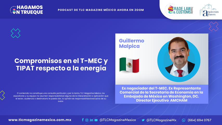 Compromisos en el T-MEC y TIPAT respecto a la energía por Guillermo Malpica