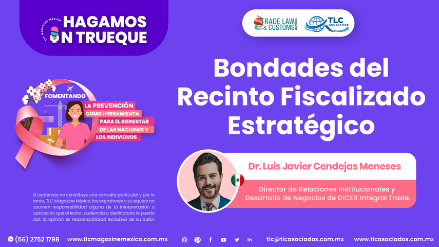 Hagamos un Trueque - Bondades del Recinto Fiscalizado Estratégico por el Dr. Luis Javier Cendejas Meneses