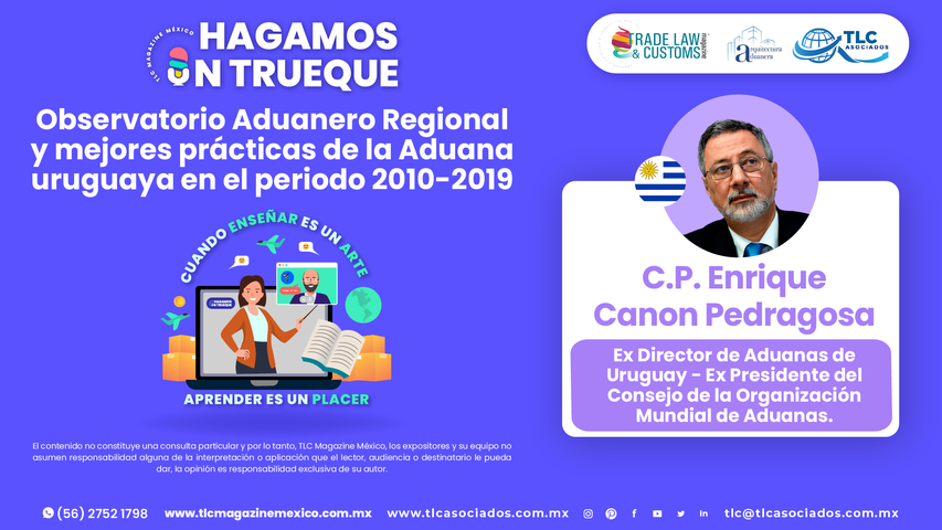 Hagamos un Trueque - Observatorio Aduanero Regional y mejores prácticas de la Aduana Uruguaya en el periodo 2010-2019 por el C.P. Enrique Canon Pedragosa
