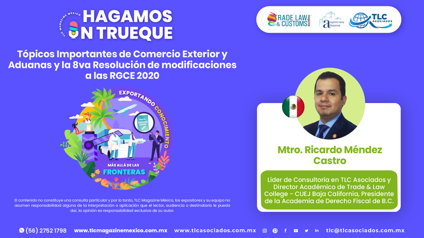 Bee Conocimiento - Tópicos Importantes de Comercio Exterior y Aduanas por el Mtro. Ricardo Méndez Castro