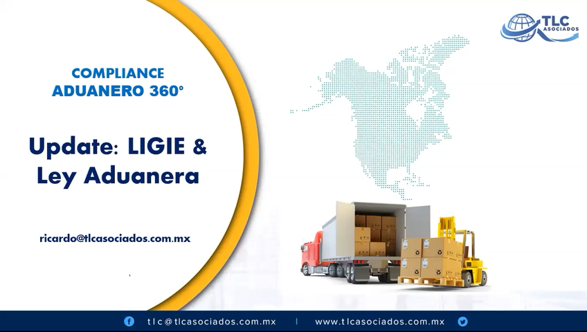 Compliance Aduanero 360: Update: LIGIE & Ley Aduanera