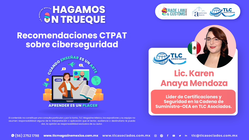 Bee Conocimiento - Recomendaciones CTPAT sobre ciberseguridad por la Lic. Karen Anaya Mendoza