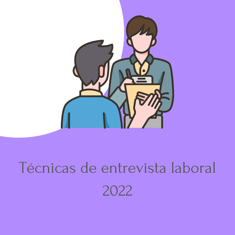 Técnicas de Entrevista Laboral 2022