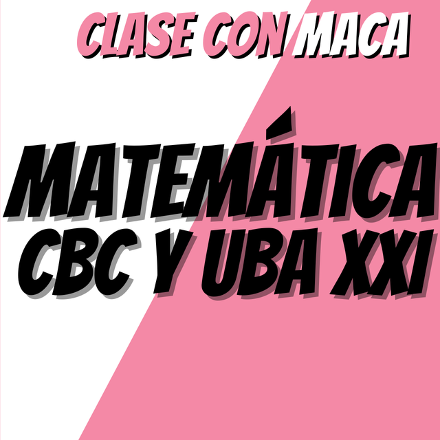 Curso De Matemática (51) CBC Y UBA XXI - Clase Con Maca