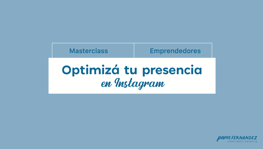 [Masterclass grabada] - Optimizá tu presencia en Instagram