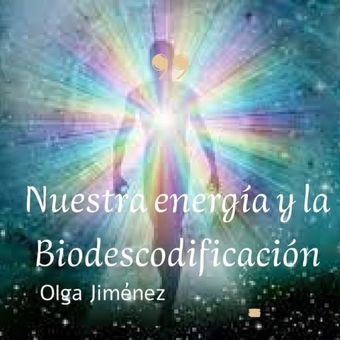 Nuestra Energía y la Biodescodificación