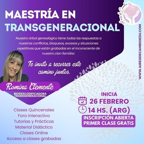 MAESTRÍA EN TRANSGENERACIONAL - EDICION 2024 - PROX. CLASE 06/05 - 14 Hs (Arg)