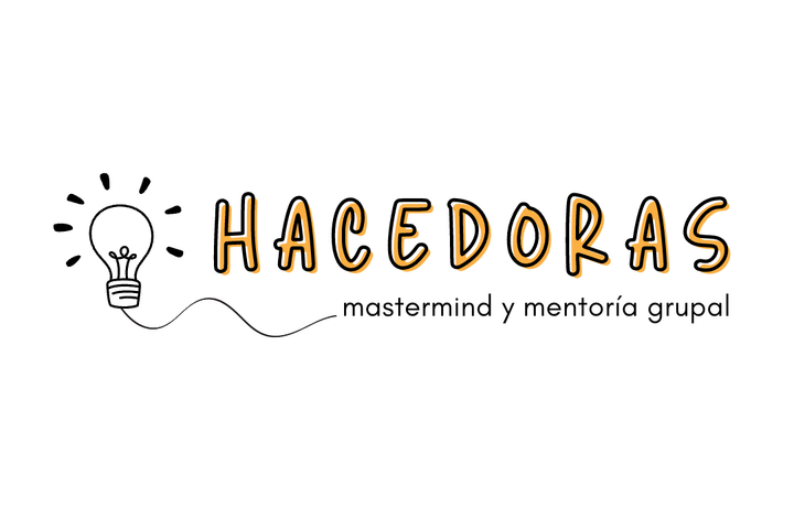 (MARTES) Hacedoras - Programa de mastermind y mentoría grupal (Edición otoño)
