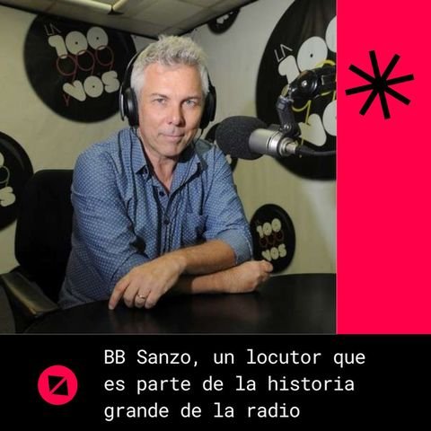 BB Sanzo, entrevista a un locutor que es parte de la historia grande de la radio