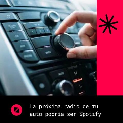 La próxima radio de tu auto podría ser Spotify