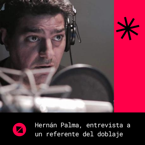 Hernán Palma, entrevista a un referente del doblaje argentino