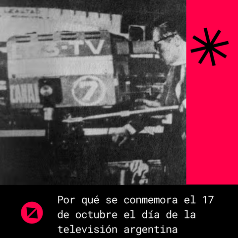 Por qué se conmemora el 17 de octubre el día de la televisión argentina