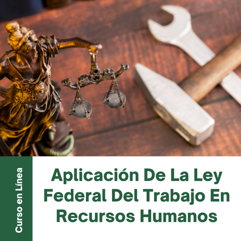 Ley Federal del Trabajo aplicada a Recursos Humanos