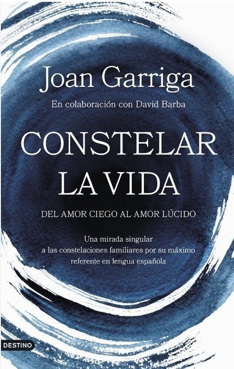Constelar la Vida - Joan Garriga - PREVENTA - ESCRIBINOS PARA RESERVAR TU EJEMPLAR!