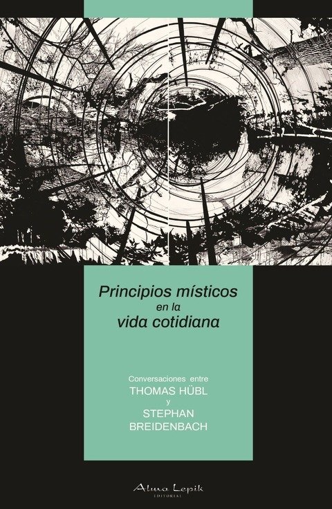 Principios místicos en la vida cotidiana - Thomas Hübl / Stephan Breidenbach