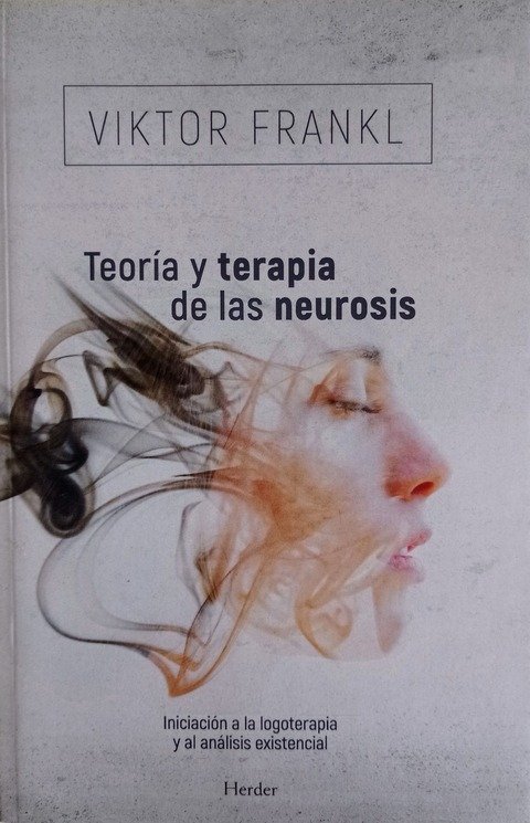 Teoría y Terapia de las Neurosis - Viktor Frankl 