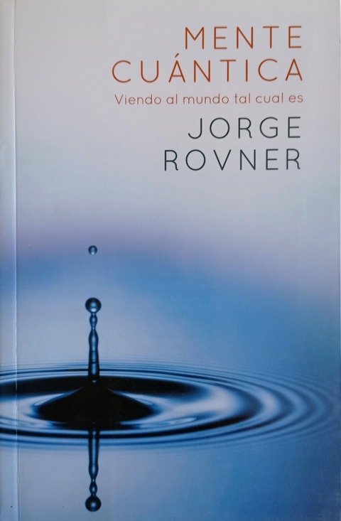Mente Cuántica - Jorge Rovner 