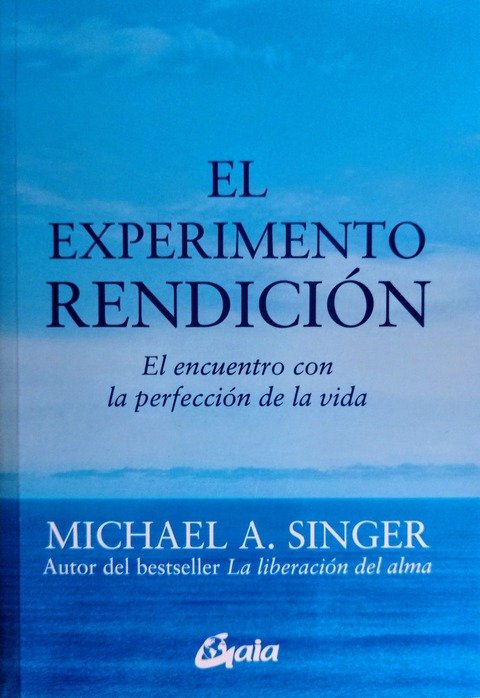 El experimento rendición - Michael A. Singer
