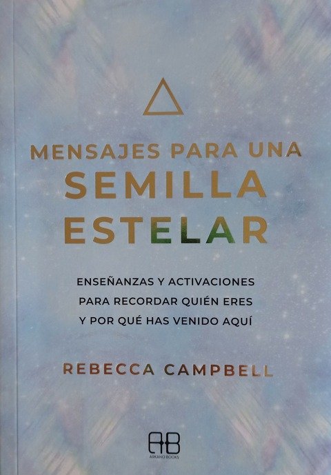 Mensajes para una Semilla Estelar - Rebecca Campbell 