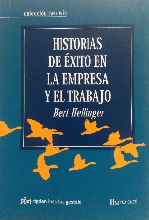 Historias de éxito en la empresa y el trabajo - Bert Hellinger