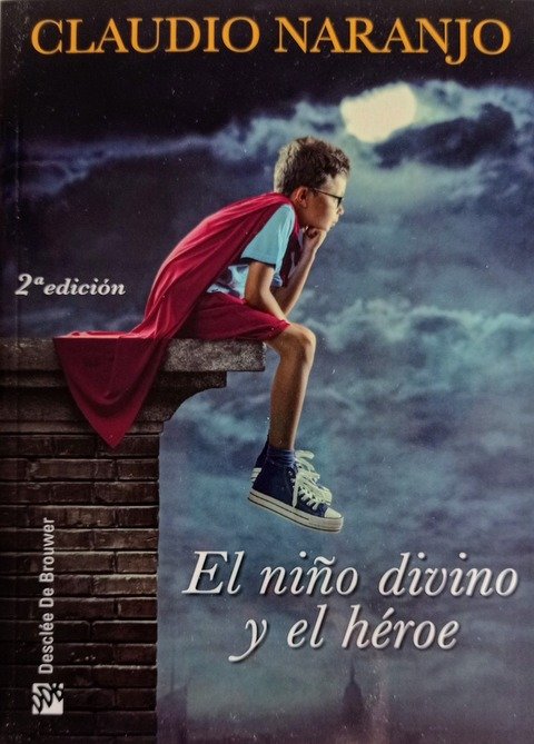 El Niño Divino y el Héroe - Claudio Naranjo