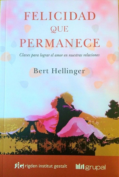 Felicidad que permanece - Bert Hellinger