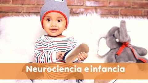 Neurociencia e infancia
