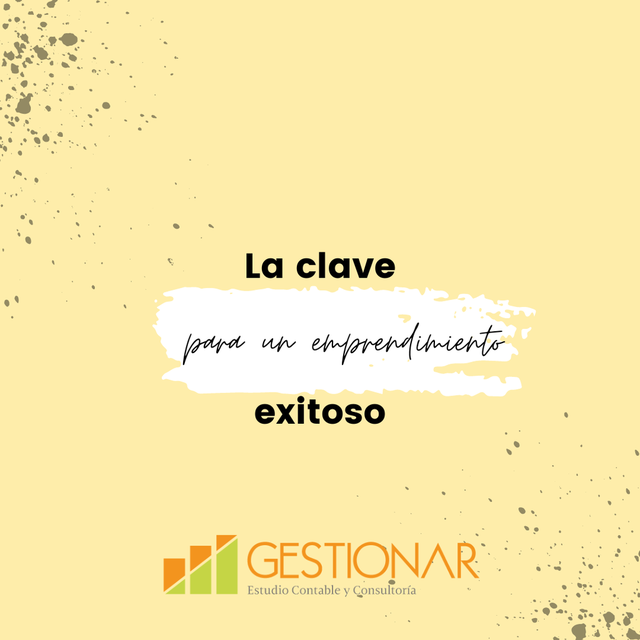 La Clave Para Un Emprendimiento Exitoso - GESTIONAR | Estudio Contable ...